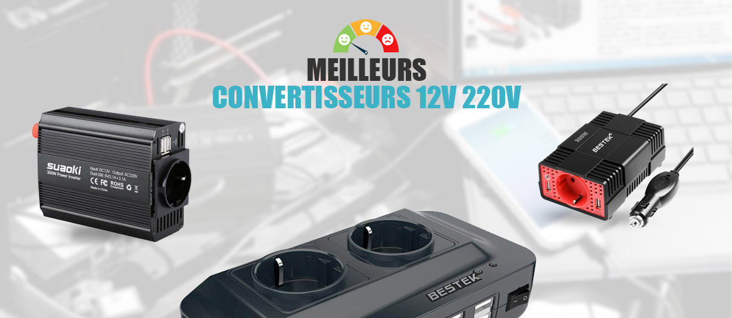 meilleurs convertisseurs 12v 220v